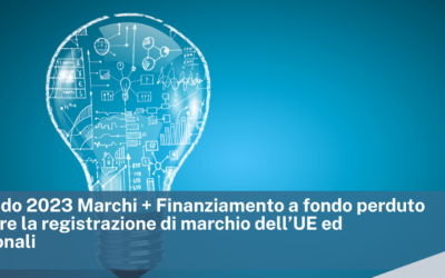 MISE Bando 2023 Marchi + Finanziamento a fondo perduto per favorire la registrazione di marchio dell’UE ed internazionali