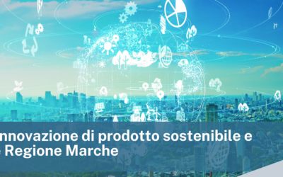 Bando Innovazione di prodotto sostenibile e digitale Regione Marche