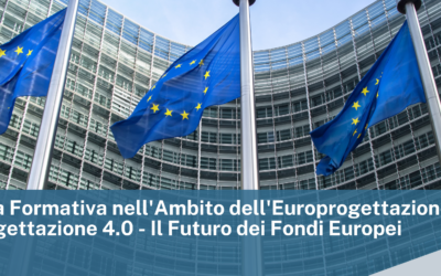 Iniziativa Formativa nell’Ambito dell’Europrogettazione: Europrogettazione 4.0 – Il Futuro dei Fondi Europei
