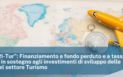 Bando “FRI-Tur”: Finanziamento a fondo perduto e a tasso agevolato in sostegno agli investimenti di sviluppo delle imprese del settore Turismo