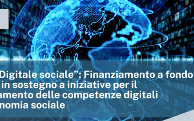 Bando “Digitale sociale”: Finanziamento a fondo perduto in sostegno a iniziative per il potenziamento delle competenze digitali dell’economia sociale