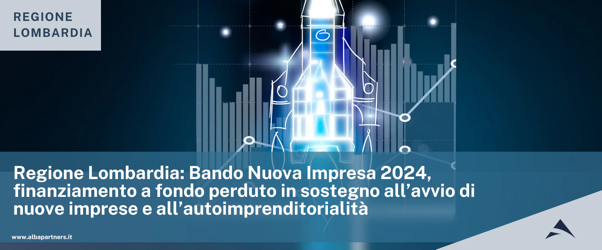 Regione Lombardia: Bando Nuova Impresa 2024, finanziamento a fondo perduto in sostegno all’avvio di nuove imprese e all’autoimprenditorialità
