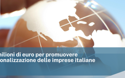 Oltre 90 milioni di euro per promuovere l’internazionalizzazione delle imprese italiane