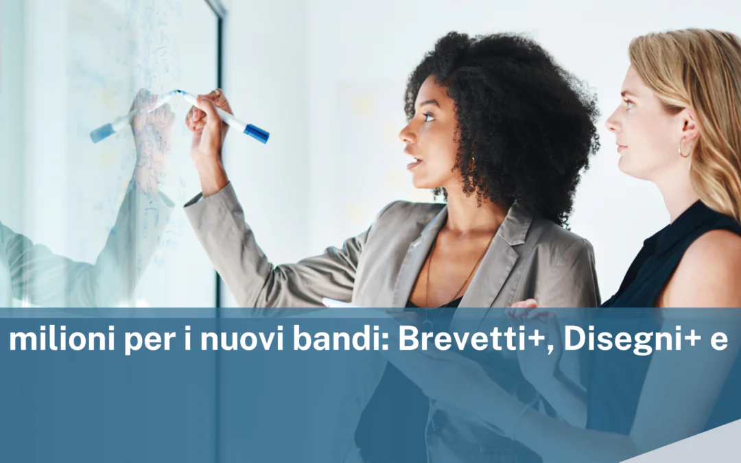 MIMIT: 32 milioni per i nuovi bandi: Brevetti+, Disegni+ e Marchi+
