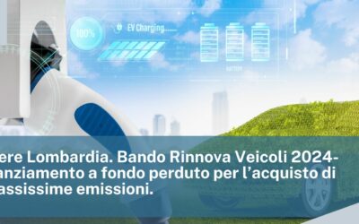 Unioncamere Lombardia. Bando Rinnova Veicoli 2024-2025. Finanziamento a fondo perduto per l’acquisto di veicoli a bassissime emissioni.