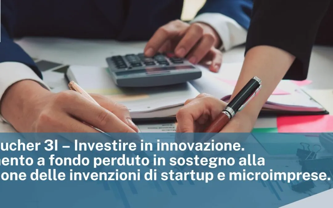 MIMIT: Voucher 3I – Investire in innovazione. Finanziamento a fondo perduto in sostegno alla brevettazione delle invenzioni di startup e microimprese.
