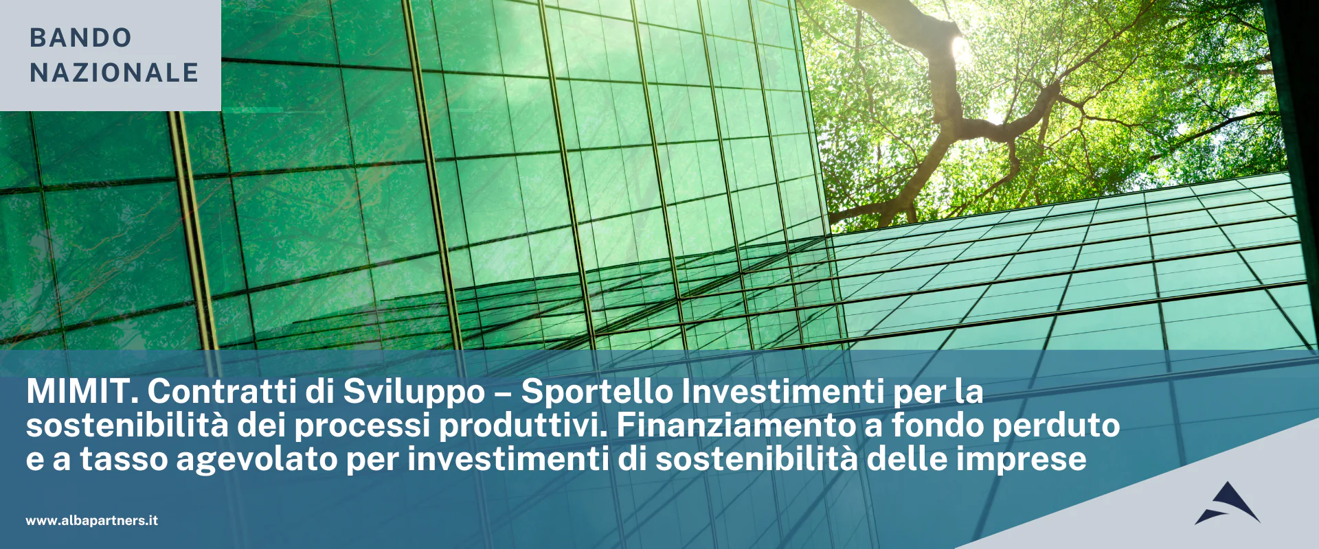 MIMIT. Contratti di Sviluppo – Sportello Investimenti per la sostenibilità dei processi produttivi. Finanziamento a fondo perduto e a tasso agevolato per investimenti di sostenibilità delle imprese