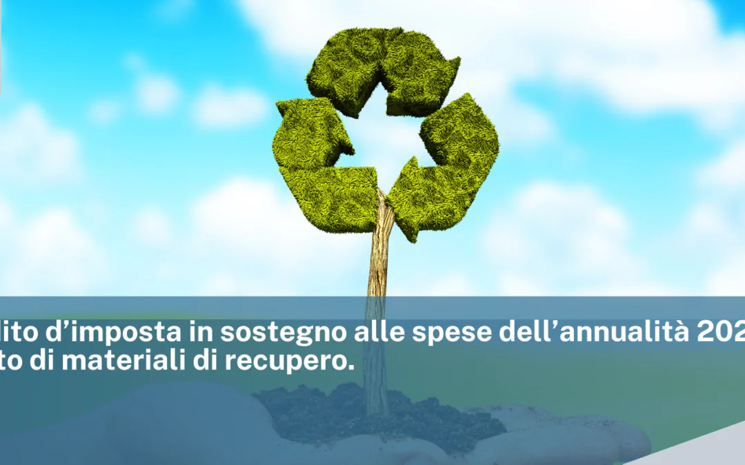 MASE. Credito d’imposta in sostegno alle spese dell’annualità 2023 per l’acquisto di materiali di recupero