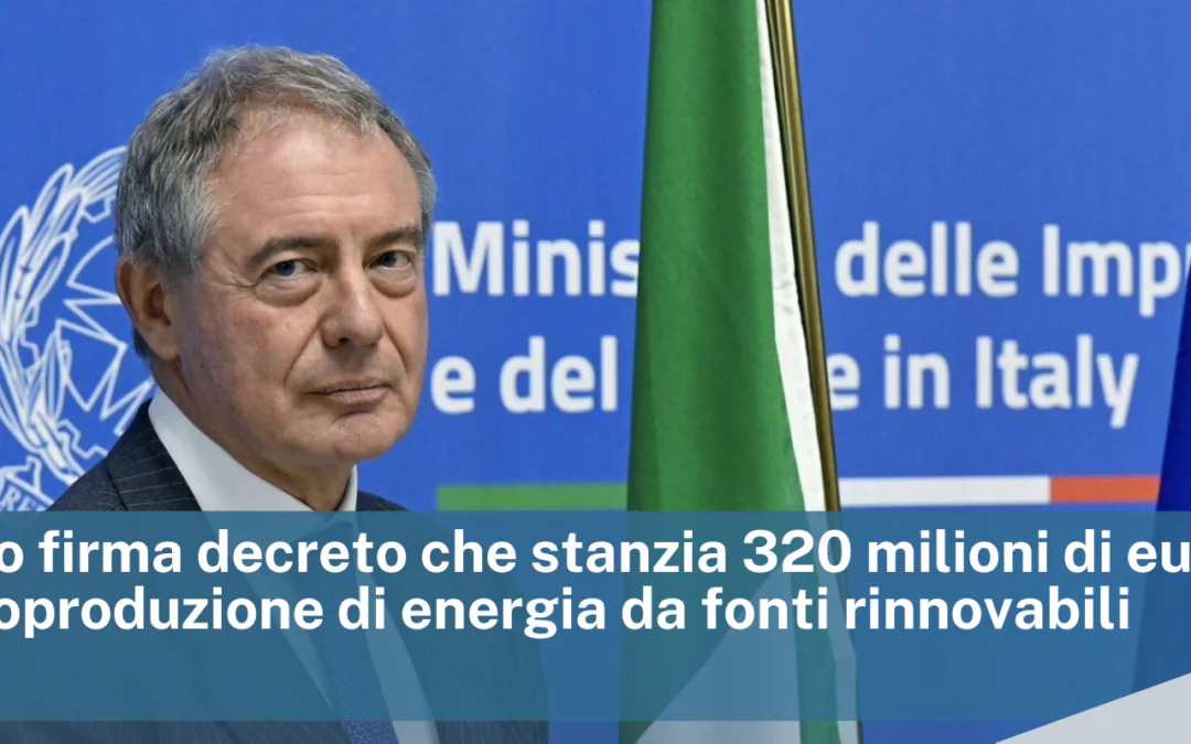 PMI, Urso firma decreto che stanzia 320 milioni di euro per l’autoproduzione di energia da fonti rinnovabili