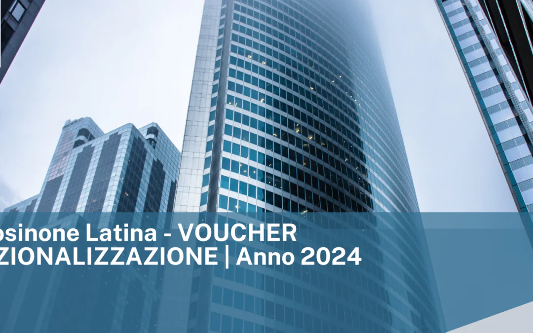 CCIAA Frosinone Latina – VOUCHER INTERNAZIONALIZZAZIONE | Anno 2024