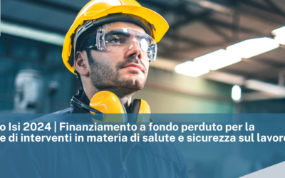 INAIL: Bando Isi 2024 | Finanziamento a fondo perduto per la realizzazione di interventi in materia di salute e sicurezza sul lavoro