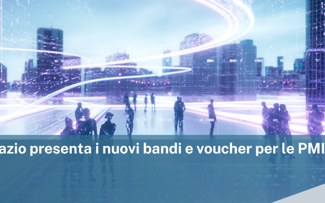 Regione Lazio presenta i nuovi bandi e voucher per le PMI locali
