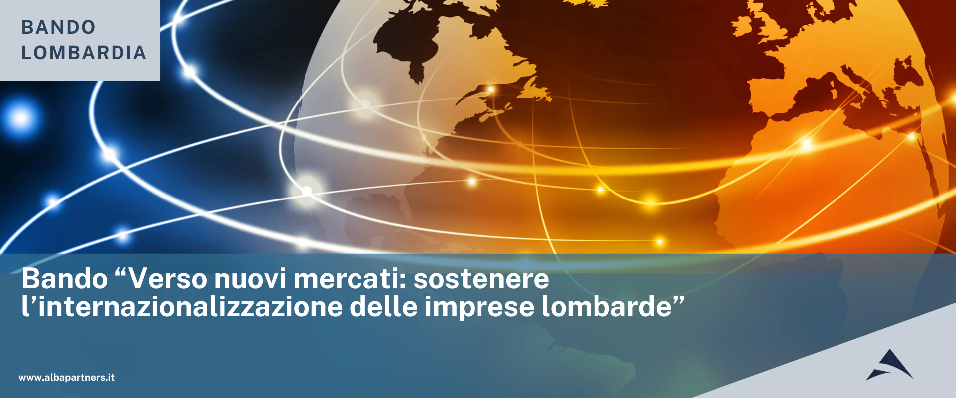 Regione Lombardia – Bando “Verso nuovi mercati: sostenere l’internazionalizzazione delle imprese lombarde”