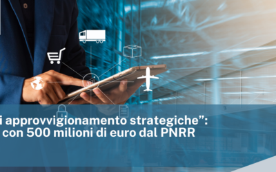 “Catene di approvvigionamento strategiche”: finanziato con 500 milioni di euro dal PNRR