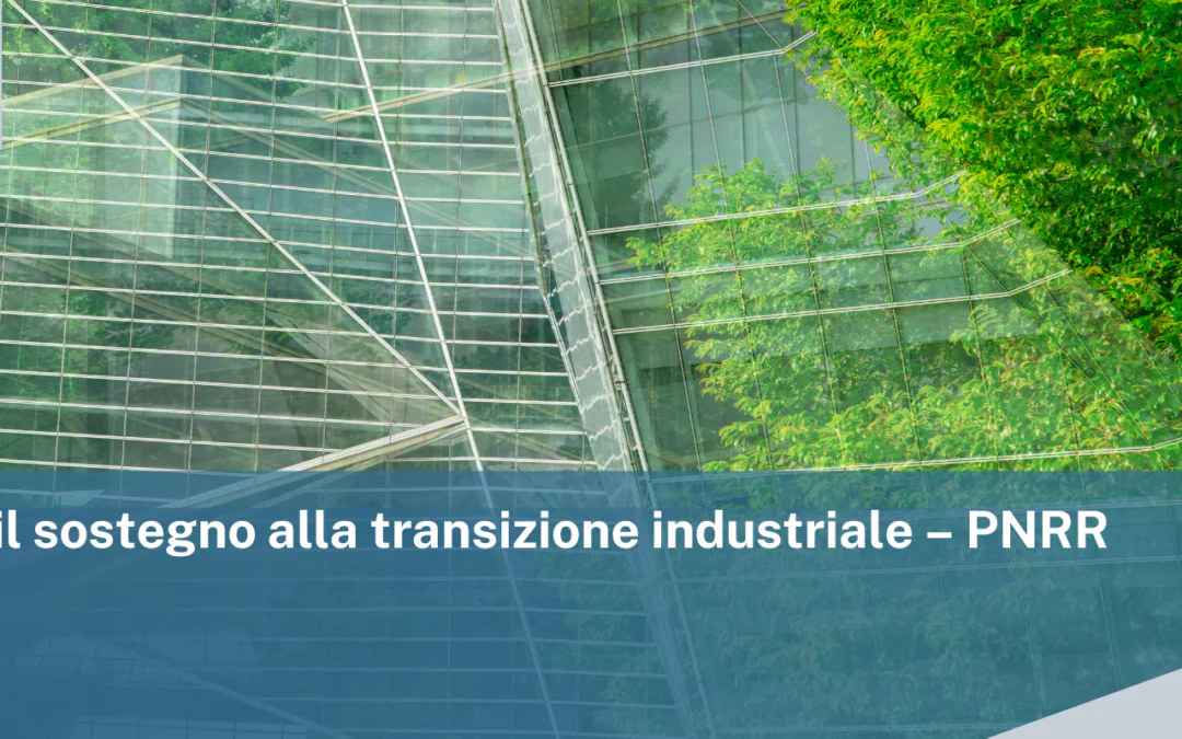 Fondo per il sostegno alla Transizione Industriale – PNRR