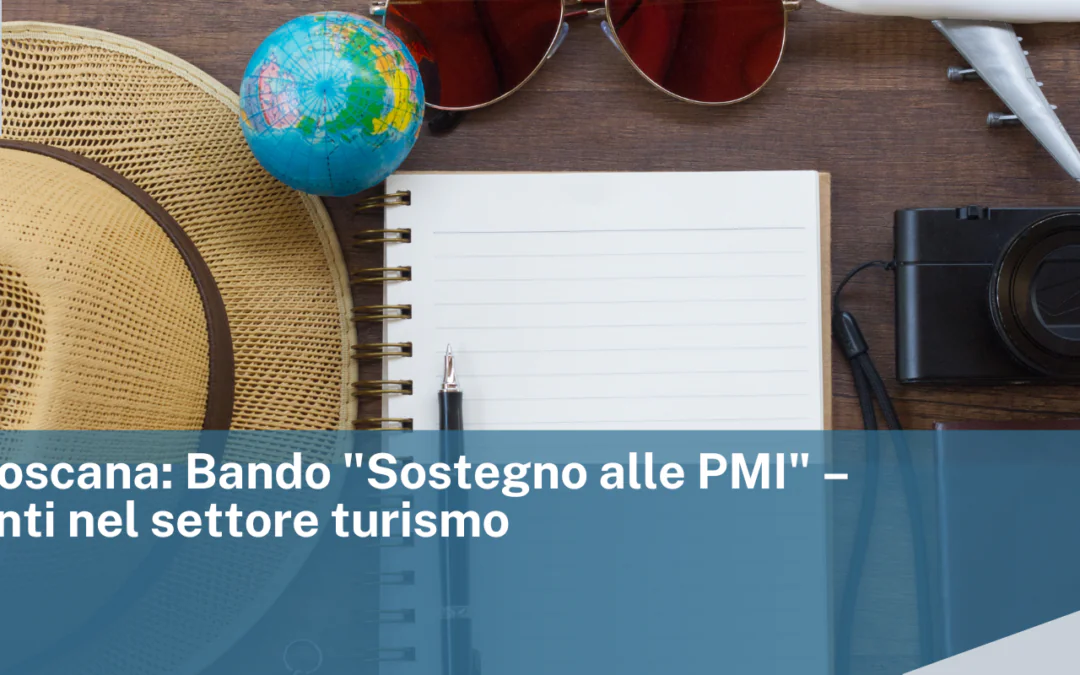Regione Toscana: Bando “Sostegno alle PMI” – Investimenti nel settore turismo
