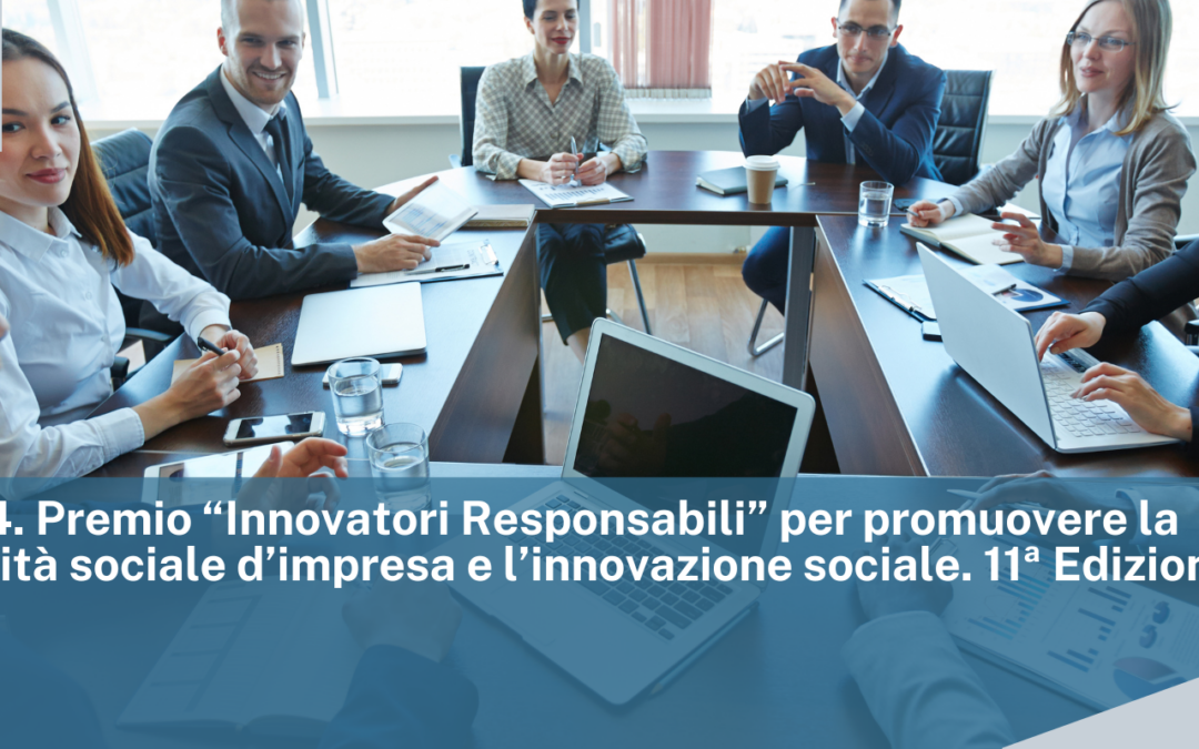 L.R. 14/2014. Premio “Innovatori Responsabili” per promuovere la responsabilità sociale d’impresa e l’innovazione sociale. 11ª Edizione – 2025