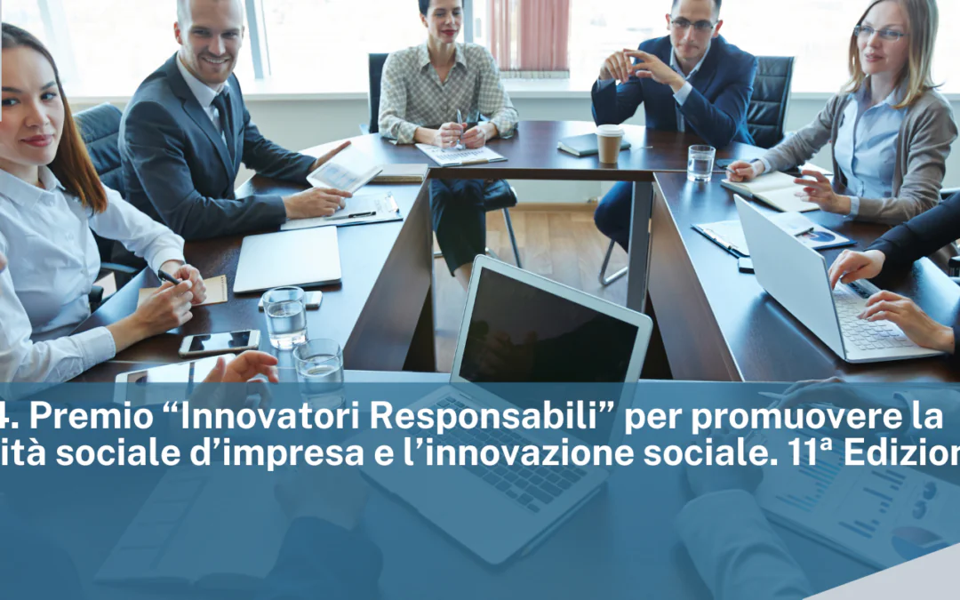 L.R. 14/2014. Premio “Innovatori Responsabili” per promuovere la responsabilità sociale d’impresa e l’innovazione sociale. 11ª Edizione – 2025