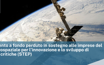 Finanziamento a fondo perduto in sostegno alle imprese del settore aerospaziale per l’innovazione e lo sviluppo di tecnologie critiche (STEP)