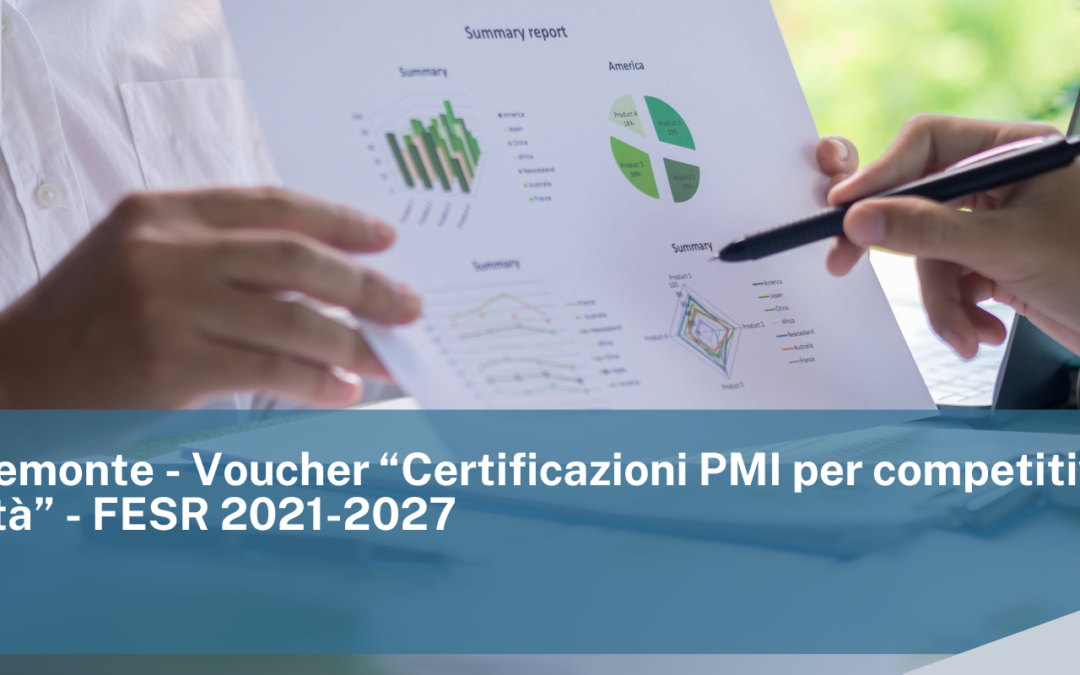 Regione Piemonte – Voucher “Certificazioni PMI per competitività e sostenibilità” – FESR 2021-2027
