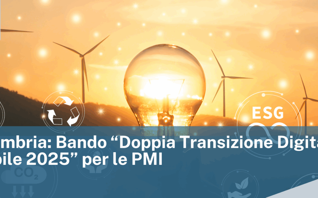 CCIAA Umbria: Bando “Doppia Transizione Digitale e Sostenibile 2025” per le PMI