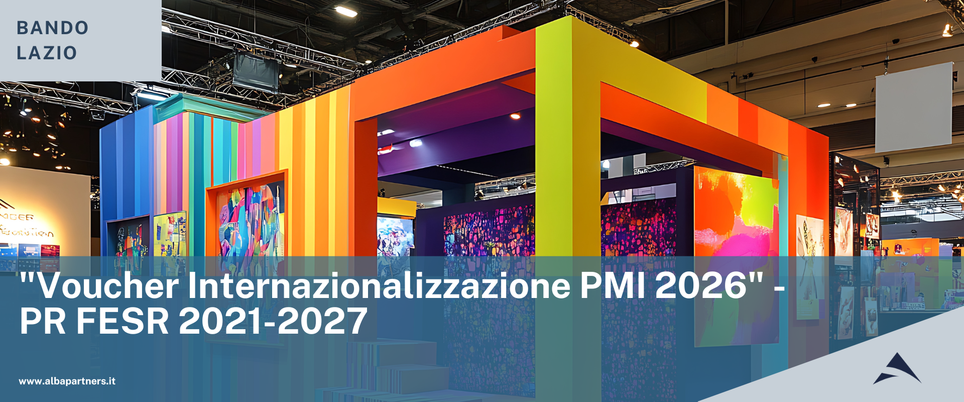 Regione Lazio: “Voucher Internazionalizzazione PMI 2026” – PR FESR 2021-2027