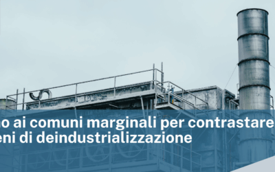 Lazio e Marche: sostegno ai comuni marginali per contrastare i fenomeni di deindustrializzazione