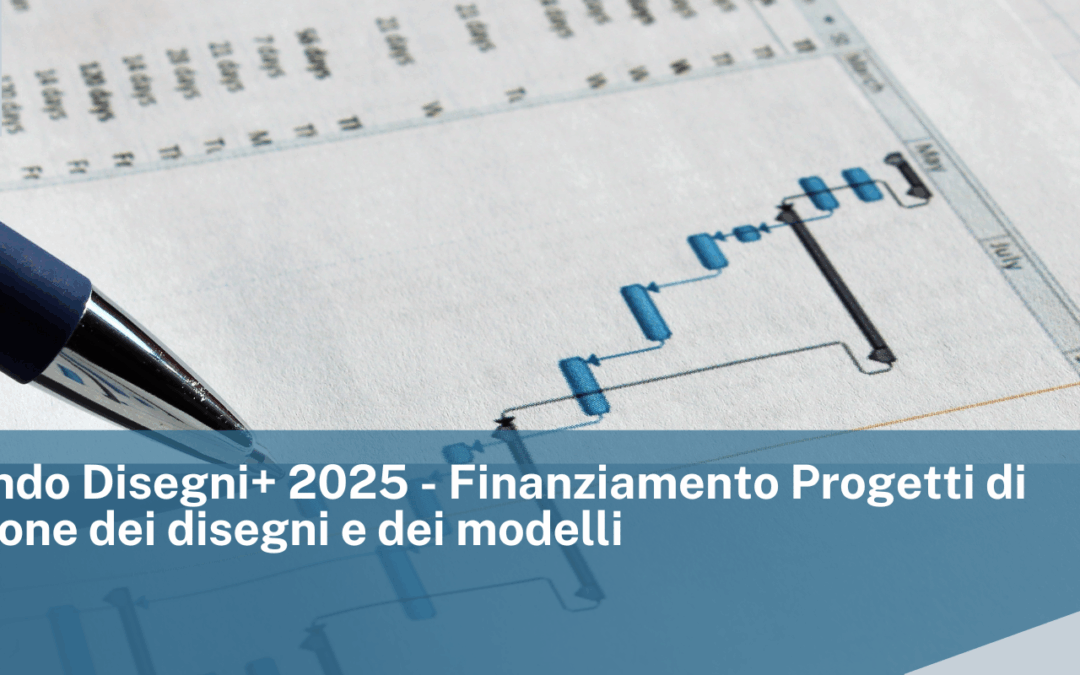 MIMIT: Bando Disegni+ 2025 – Finanziamento Progetti di valorizzazione dei disegni e dei modelli