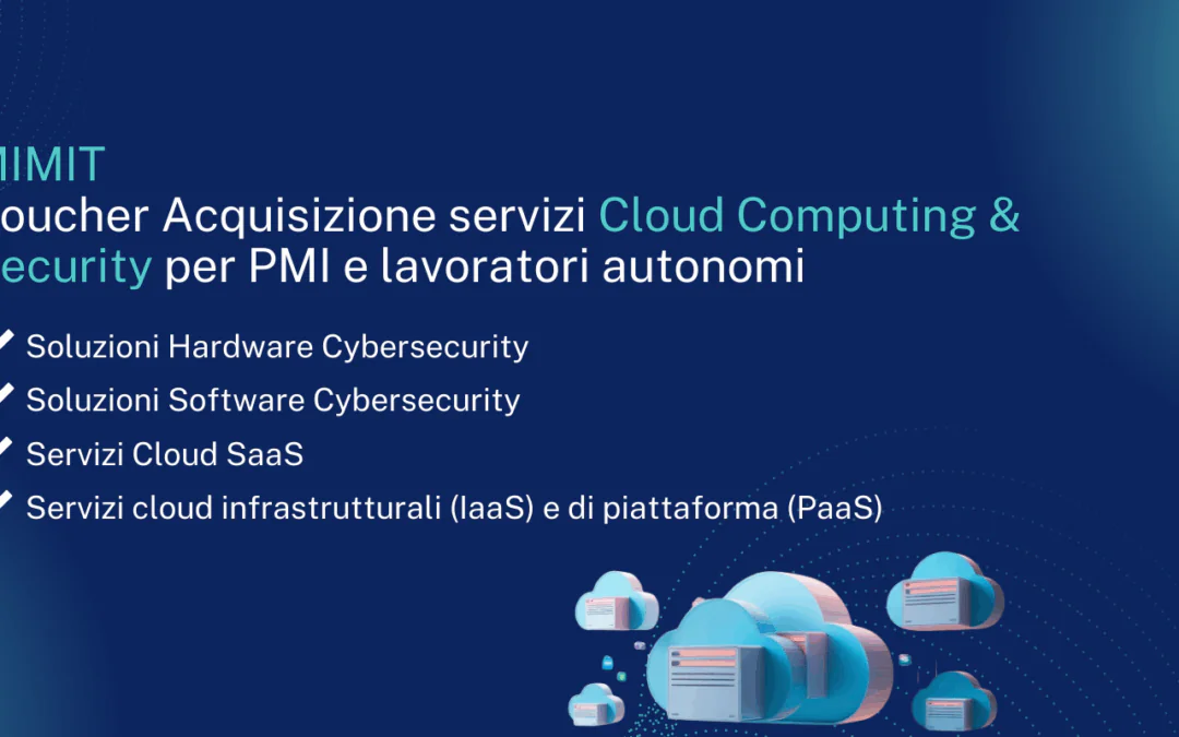 MIMIT – Voucher Acquisizione servizi Cloud Computing & Security per PMI e lavoratori autonomi