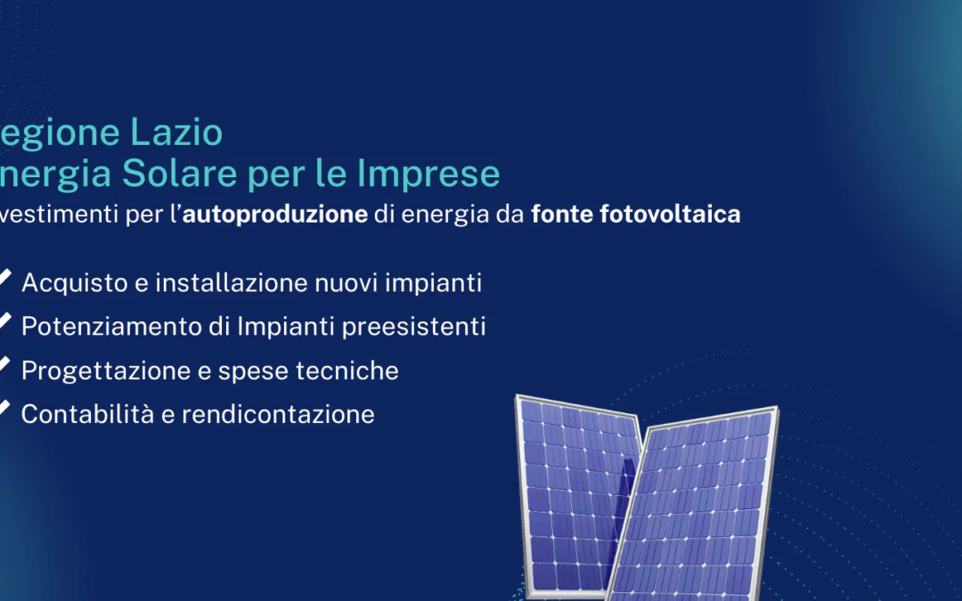 Regione Lazio – Energia Solare per le Imprese: investimenti per l’autoproduzione di energia da fonte fotovoltaica