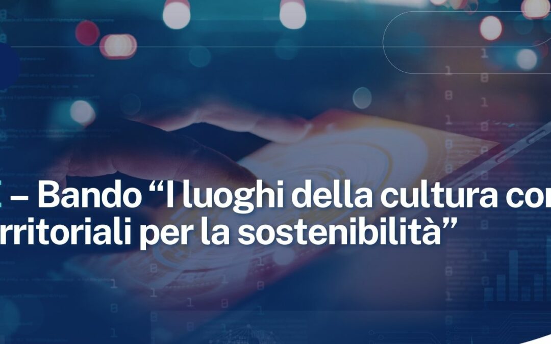 MASE – Bando “I luoghi della cultura come poli territoriali per la sostenibilità”