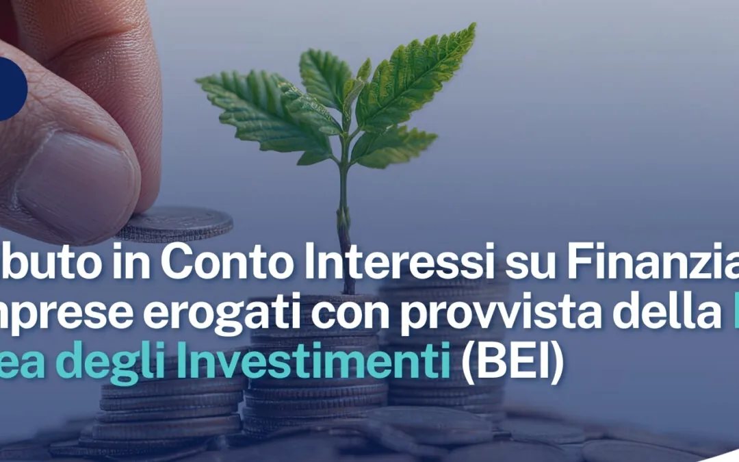 Regione Lazio – Contributo in Conto Interessi su Finanziamenti alle Imprese erogati con provvista della Banca Europea degli Investimenti (BEI)