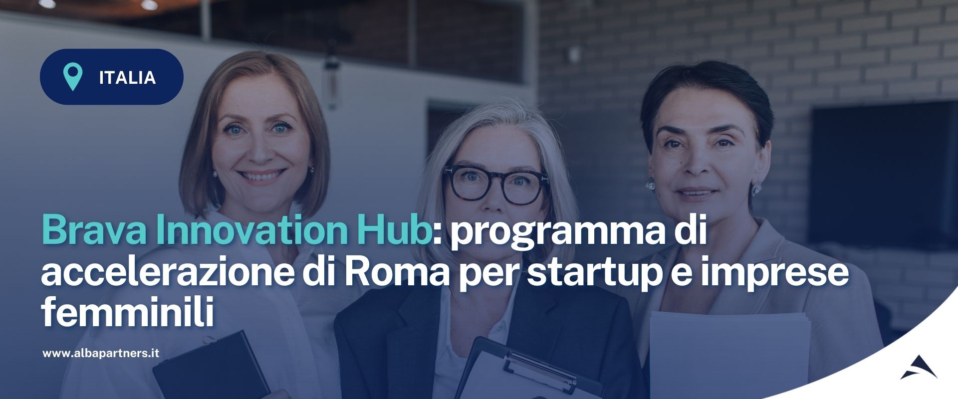 Brava Innovation Hub: programma di accelerazione di Roma per startup e imprese femminili