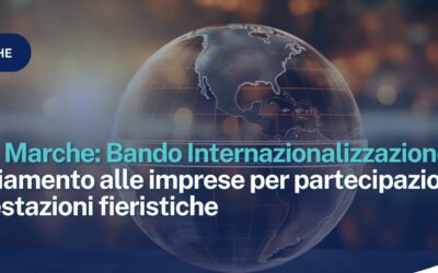 CCIAA Marche: Bando Internazionalizzazione 2026 Finanziamento alle imprese per partecipazione a manifestazioni fieristiche