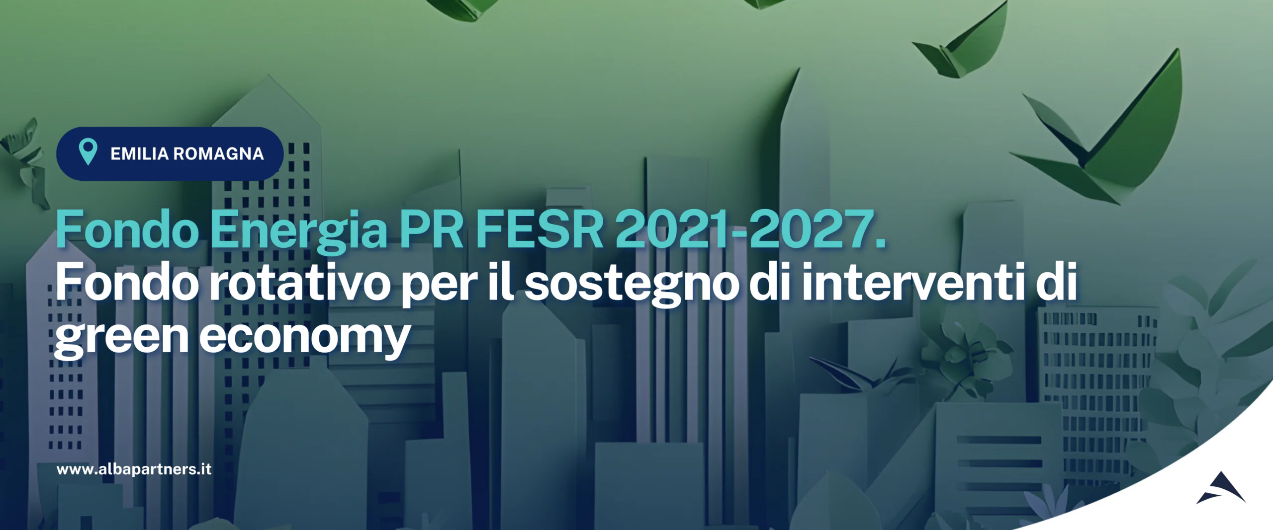 Fondo Energia PR FESR 2021-2027. Fondo rotativo per il sostegno di interventi di green economy
