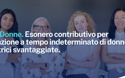 Bonus Donne. Esonero contributivo per l’assunzione a tempo indeterminato di donne lavoratrici svantaggiate.