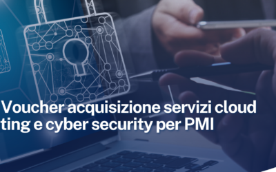 MIMIT – Voucher acquisizione servizi cloud computing e cyber security per PMI