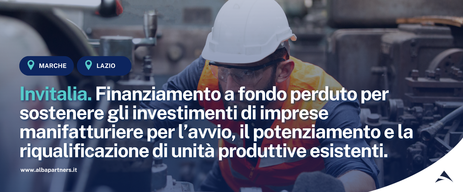 Invitalia. Fondo di contrasto alla deindustrializzazione 2026. Finanziamento a fondo perduto per sostenere gli investimenti di imprese manifatturiere per l’avvio, il potenziamento e la riqualificazione di unità produttive esistenti.